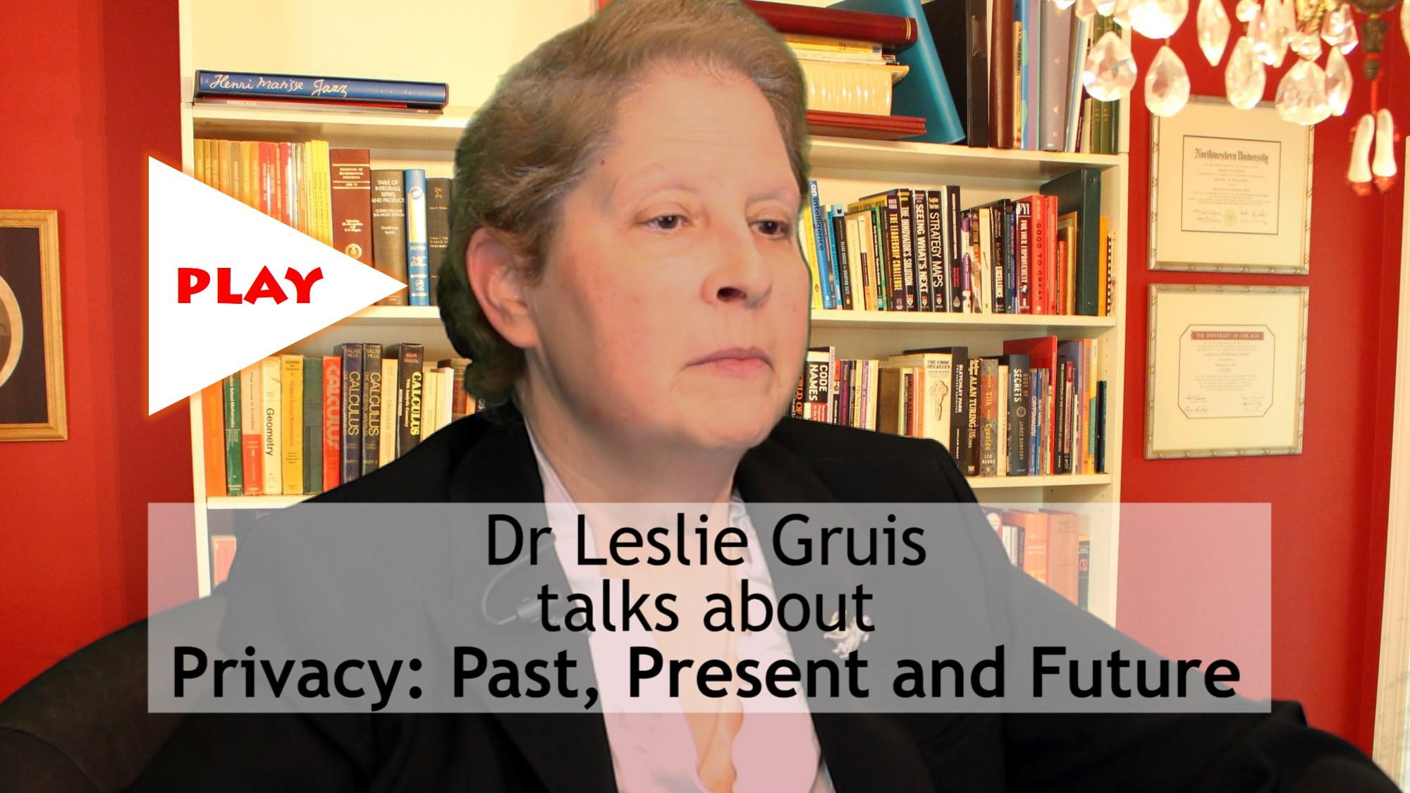 Dr Leslie Gruis talks about Privacy: Past, Present and Future